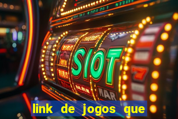 link de jogos que ganha dinheiro